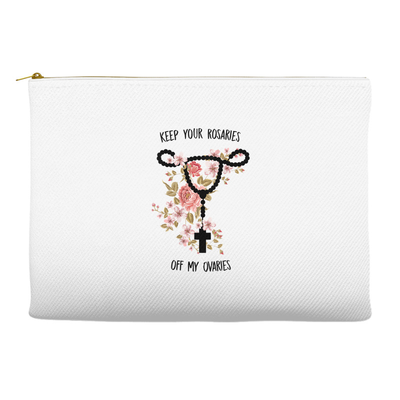 Womens Keep Your Rosaries Off My Ovaries Pro Choice Feminist Quote Tan Accessory Pouches | Artistshot