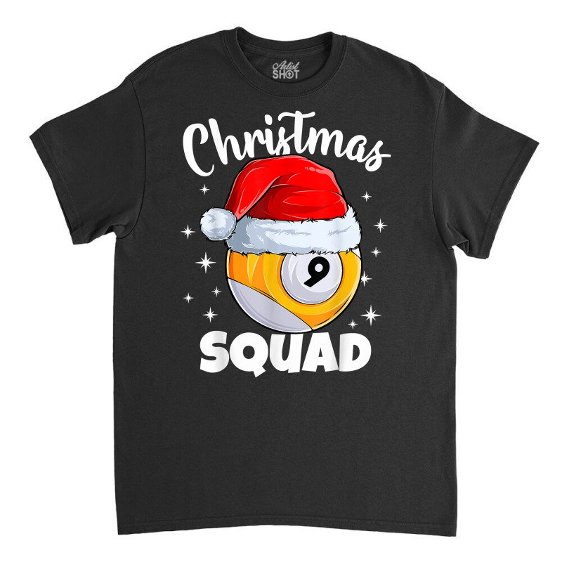 Billiards 9 Ball Christmas Squad Pool Balls Billiard Player T Shirt Classic T-shirt | Artistshot