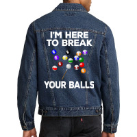 Billiard Funny Pool Player I'm Here To Break Balls T Shirt Men Denim Jacket | Artistshot