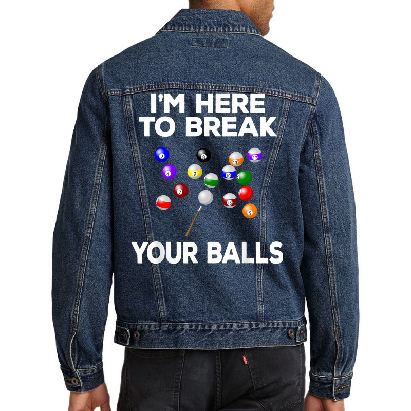 Billiard Funny Pool Player I'm Here To Break Balls T Shirt Men Denim Jacket | Artistshot