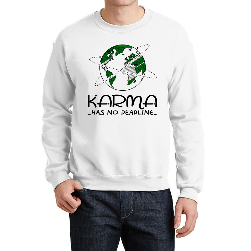 Karma Comes And Goes Crewneck Sweatshirt by ronde | Artistshot