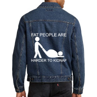 Fat People Are Harder To Kidnap Funny Men Denim Jacket | Artistshot