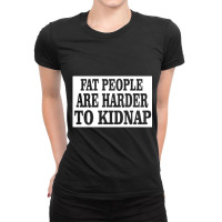 Fat People Ladies Fitted T-shirt | Artistshot