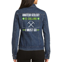 Amateur Geology T Shirtit Is Calling I Must Go Amateur Geology Geologi Ladies Denim Jacket | Artistshot