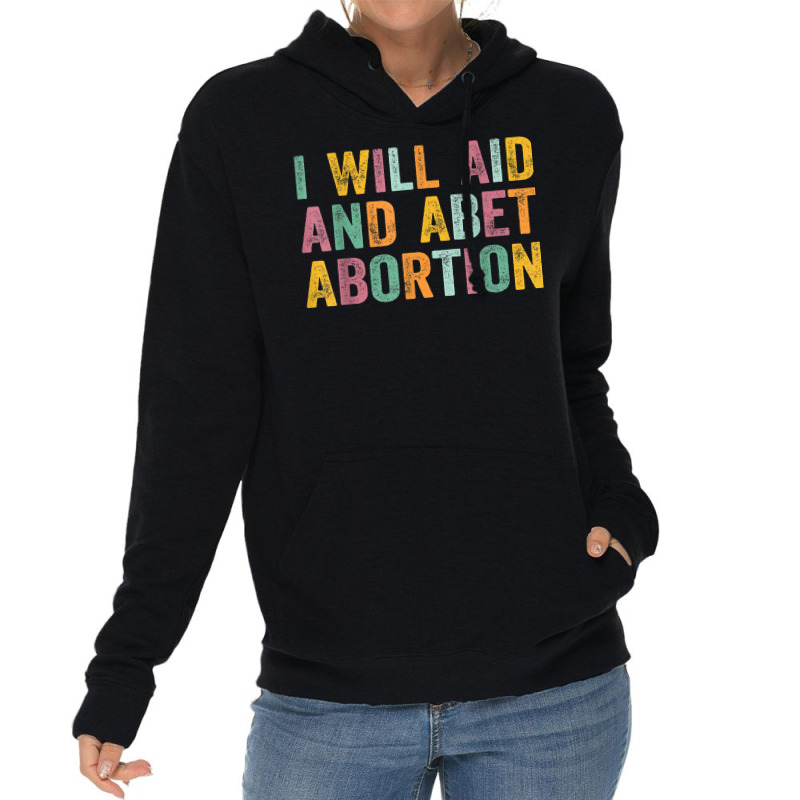 I Will Aid And Abet Abortion Vintage Men Women T Shirt Lightweight Hoodie by michealamifflin | Artistshot