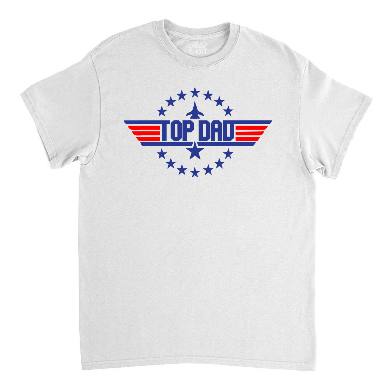 Top Dad Top Papa Ever Classic T-shirt | Artistshot