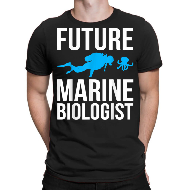 Future Marine Biologist Gift For Students Sea Life T Shirt T-shirt | Artistshot