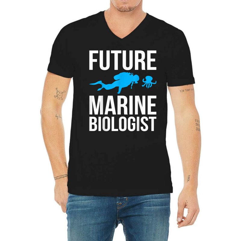 Future Marine Biologist Gift For Students Sea Life T Shirt V-neck Tee | Artistshot