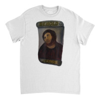 Behold, Jesus Fresco T Shirt Classic T-shirt | Artistshot