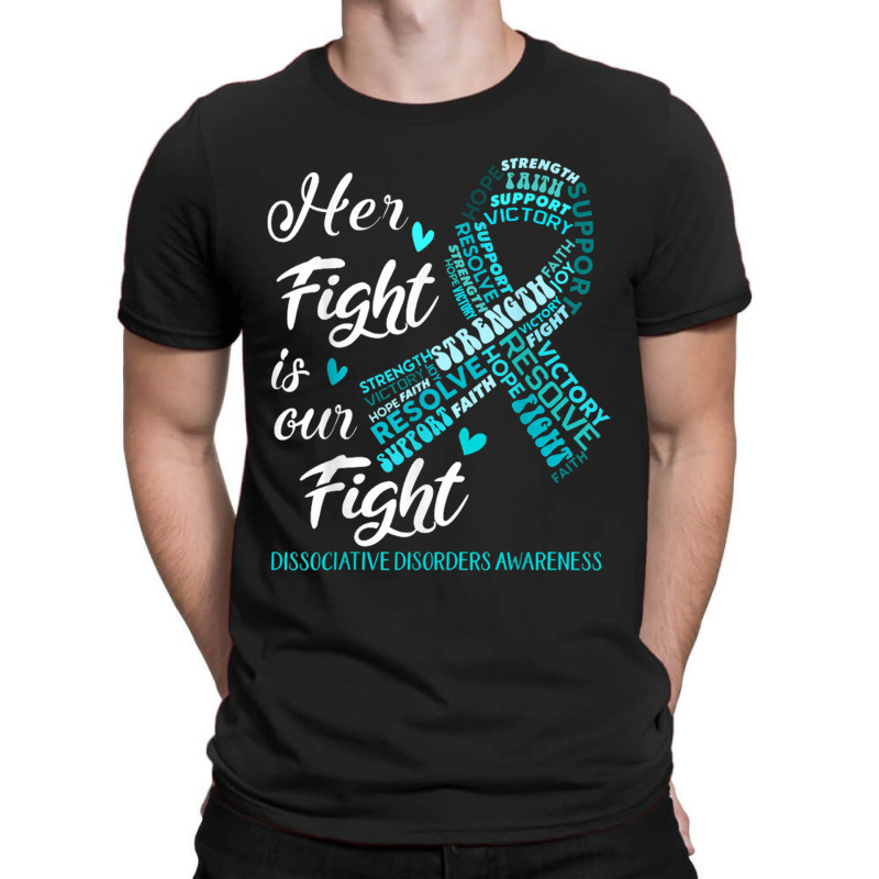 Dissociative Disorders Awareness Her Fight Is Our Fight T-shirt | Artistshot