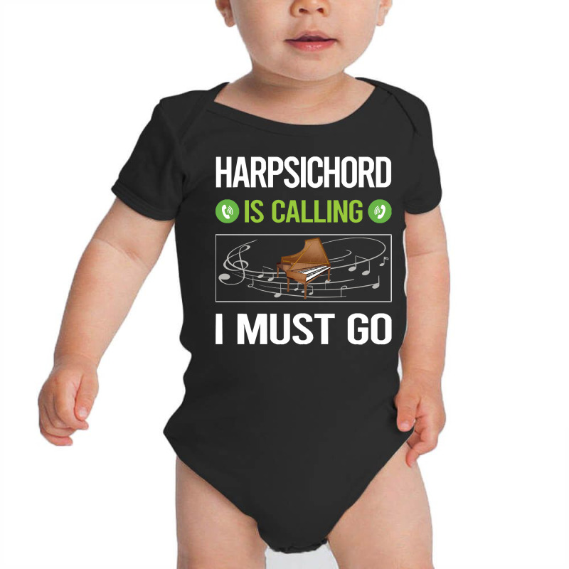 Harpsichord T Shirtit Is Calling I Must Go Harpsichord Harpsichordist Baby Bodysuit | Artistshot