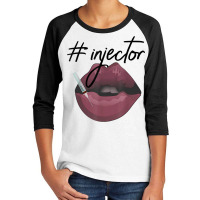 Nurse Injector Med Spa Lip Filler Injections Nurse Injector T Shirt Youth 3/4 Sleeve | Artistshot