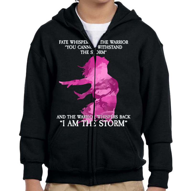 Fate Whispers To The Warrior   I Am The Storm T Shirt Youth Zipper Hoodie | Artistshot