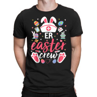 Nurse Er Easter Nurse Crew Easter Day Emergency Room Nurses Bunny T-shirt | Artistshot