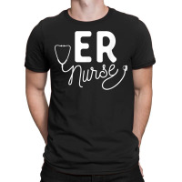 Nurse Er Nurse Clothing Emergency Room Nurse263 T-shirt | Artistshot