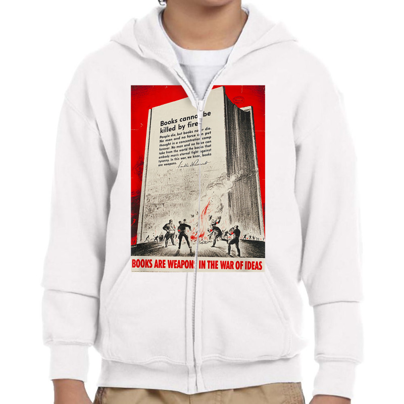 Books Are Weapons In The War Of Ideas Ww2 Propaganda Poster T Shirt Youth Zipper Hoodie by aryanahjerich | Artistshot