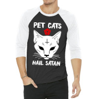 Pet Cats Hail Satan 3/4 Sleeve Shirt | Artistshot