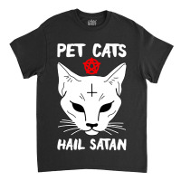 Pet Cats Hail Satan Classic T-shirt | Artistshot