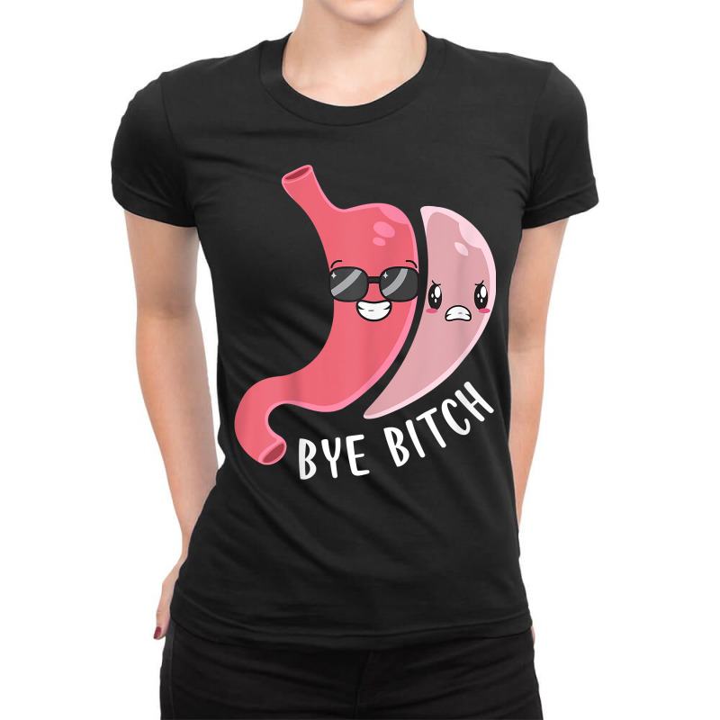 Gastric Sleeve Bye Bitch Bariatric Surgery Medical Alert T Shirt Ladies Fitted T-Shirt by nayarilorenzi | Artistshot