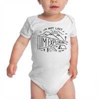 Im Not Lost Im Exploring Baby Bodysuit | Artistshot