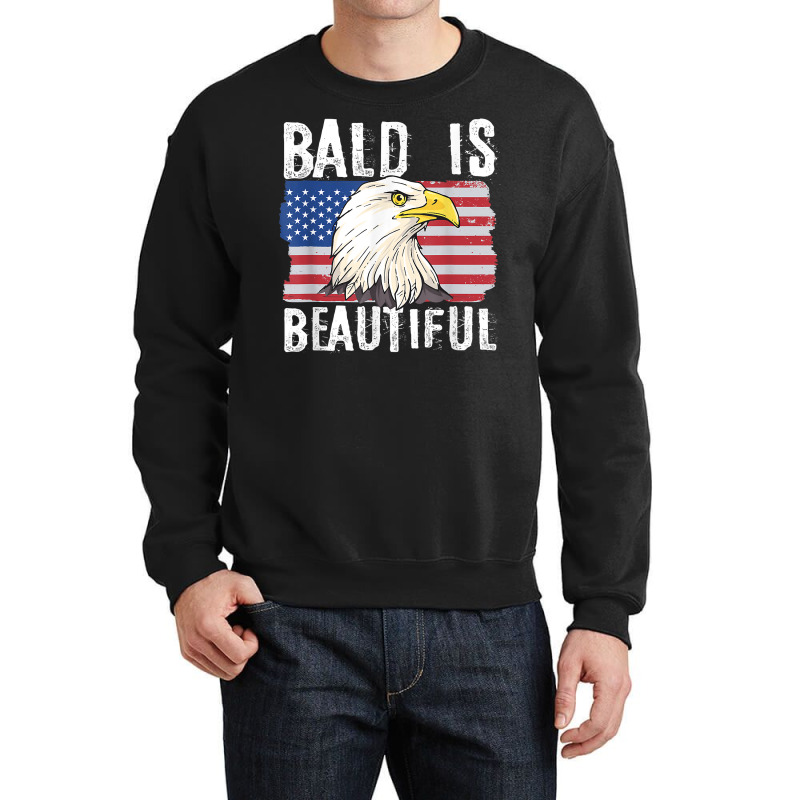 Bald Is Beautiful 4th Of July Independence Day Bald Eagle T Shirt Crewneck Sweatshirt | Artistshot