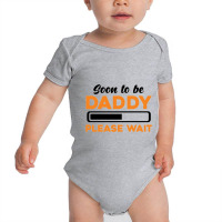 Soon To Be Daddy Please Wait For Light Baby Bodysuit | Artistshot