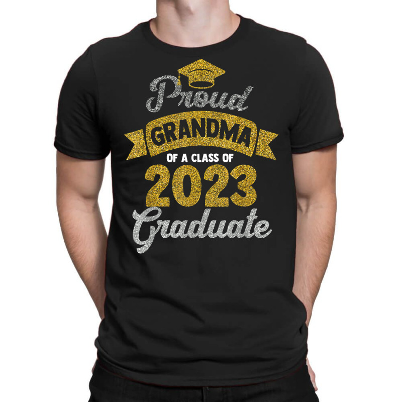 Women Proud Grandma Of A Class Of 2023 Graduate Senior 23 T Shirt T-shirt | Artistshot