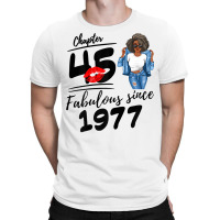 Womens Chapter 45 Fabulous Since 1977 Black Girl Birthday Queen T Shir T-shirt | Artistshot