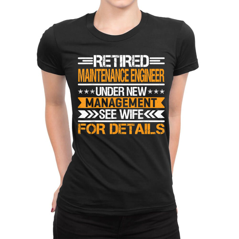 Retired Maintenance Engineer Under New Management See Wife T Shirt Ladies Fitted T-Shirt by haocovaccaj | Artistshot