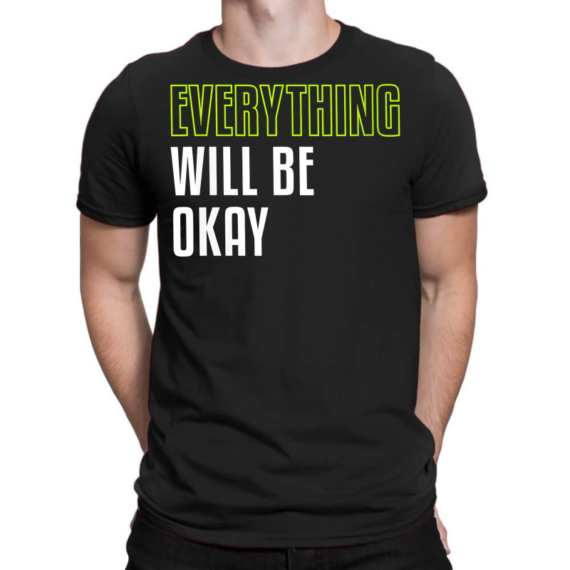 Womens Everything Will Be Okay Positive Vibes Casual Inspirational V N T-shirt | Artistshot