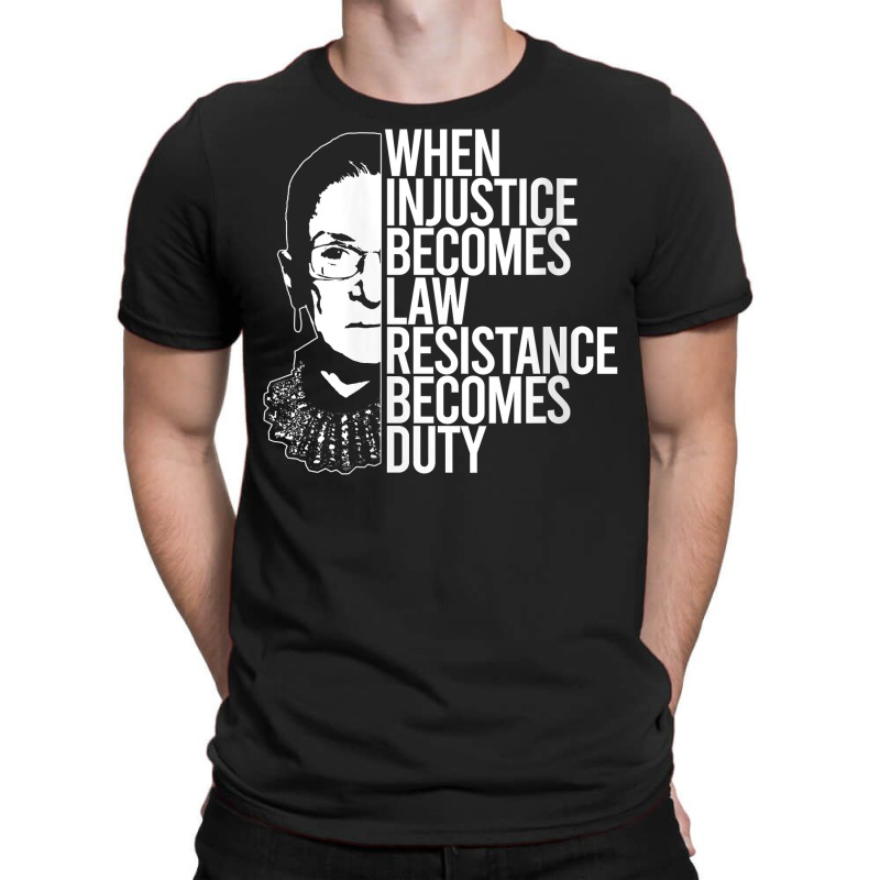 Womens When Injustice Becomes Law Resistance Duty Scotus Rbg Meme V Ne T-shirt | Artistshot