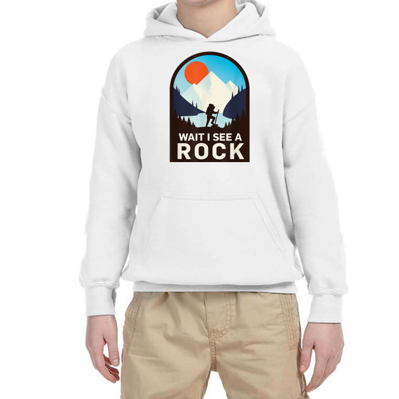 Wait I See A Rock   Geology Geologist T Shirt Youth Hoodie by juleakuehneman | Artistshot