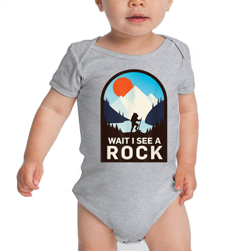 Wait I See A Rock   Geology Geologist T Shirt Baby Bodysuit by juleakuehneman | Artistshot