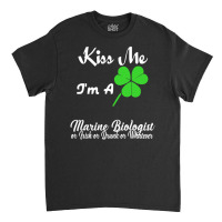 Kiss Me I'm A Marine Biologist Funny Classic T-shirt | Artistshot