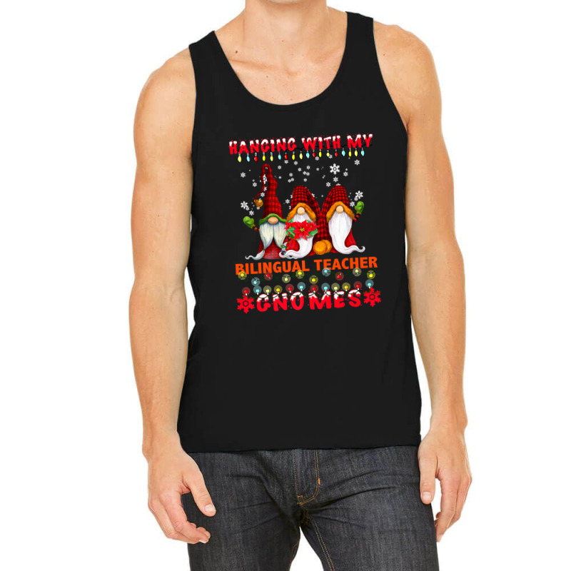 Teacher Hanging With My Bilingual Teacher Gnomes Ugly Xmas Matching 19 Tank Top by criticizematter | Artistshot