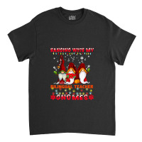 Teacher Hanging With My Bilingual Teacher Gnomes Ugly Xmas Matching 19 Classic T-shirt | Artistshot