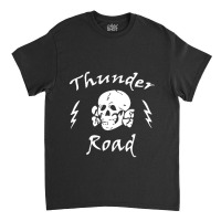 Thunder Road Classic T-shirt | Artistshot