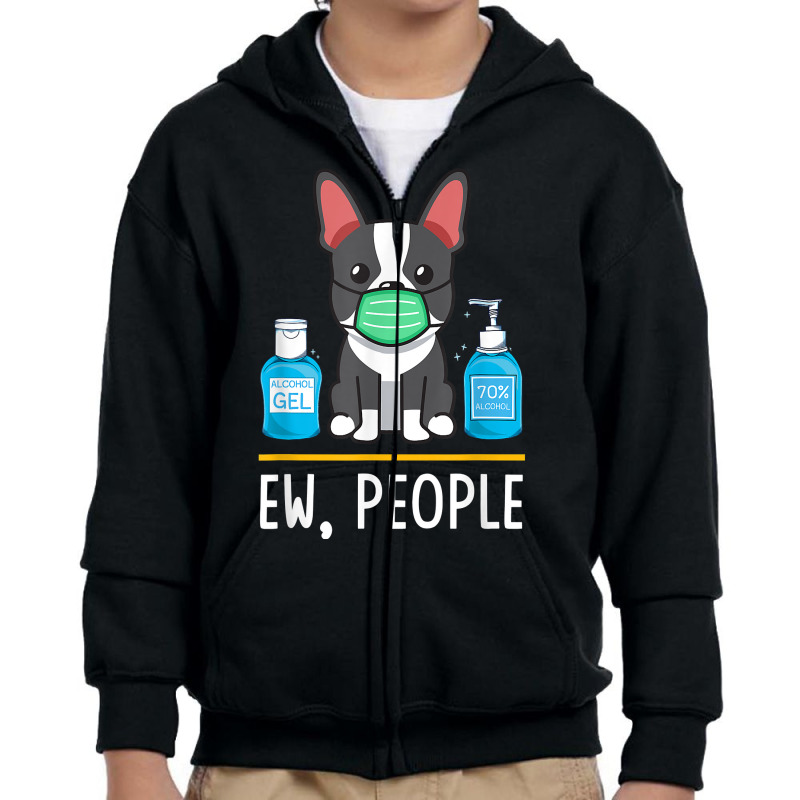 Boston Terrier Dog Face Mask Hand Sanitizer Funny Ew People T Shirt Youth Zipper Hoodie by aryanahjerich | Artistshot