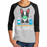 Boston Terrier Dog Face Mask Hand Sanitizer Funny Ew People T Shirt Youth 3/4 Sleeve | Artistshot