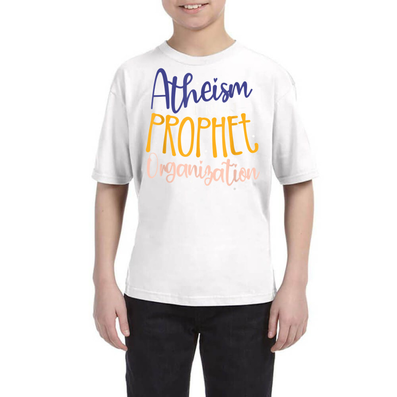 Atheism A Non Prophet Organization Atheist Agnostic T Shirt Youth Tee by donatoherrigpwj | Artistshot