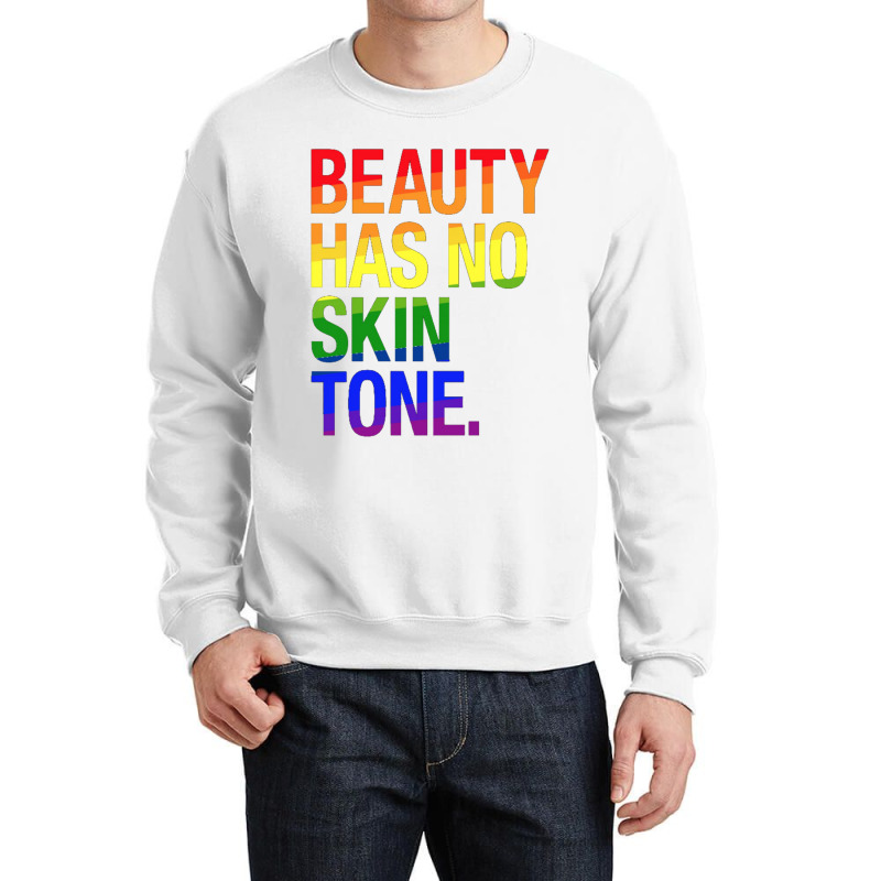 Beauty Has No Skin Tone Crewneck Sweatshirt | Artistshot