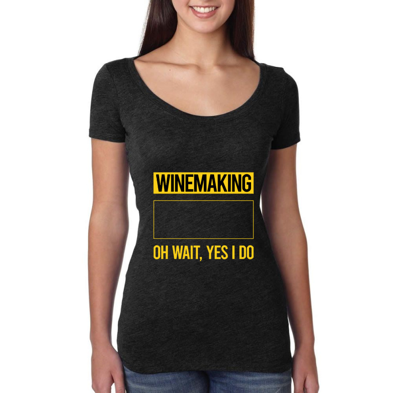 Winemaking T Shirtfunny Yes I Do Winemaking Winemaker T Shirt Women's Triblend Scoop T-shirt | Artistshot