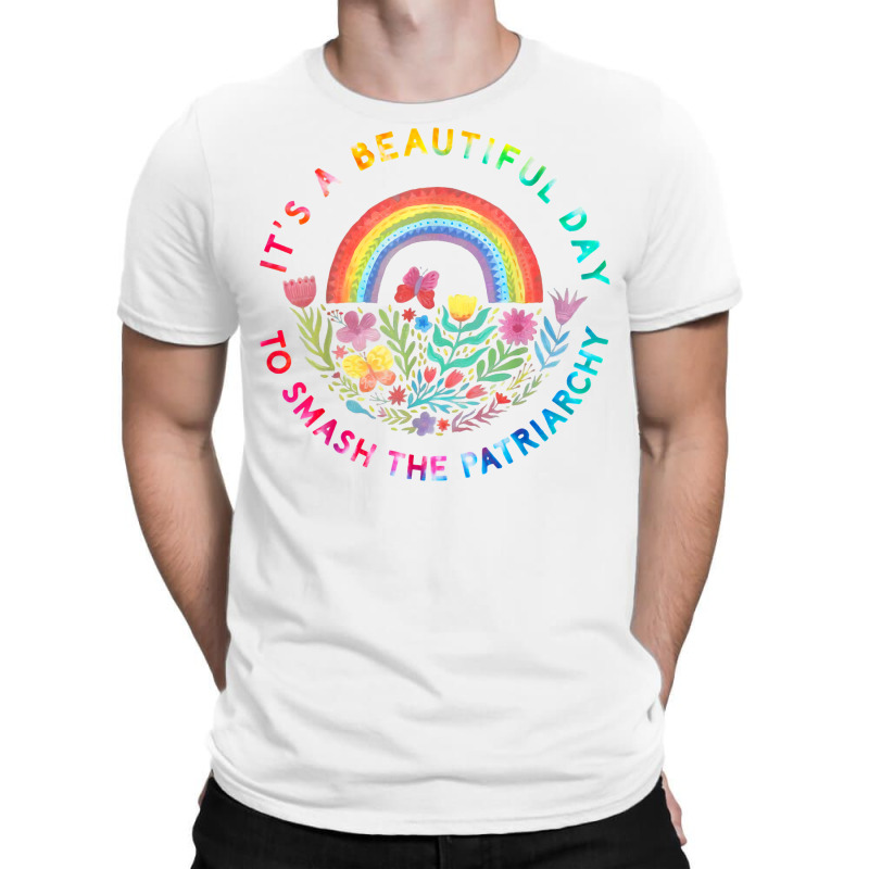 Feminist Women It's A Beautiful Day To Smash The Patriarchy T Shirt T-shirt | Artistshot