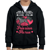 Friesian Horse T  Shirt Never Underestimate A Girl With Friesian Horse Youth Zipper Hoodie | Artistshot