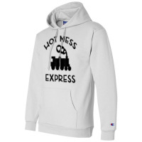 Cool Hot Mess Express Train Funny Sarcastic Novelty Item T Shirt Champion Hoodie | Artistshot