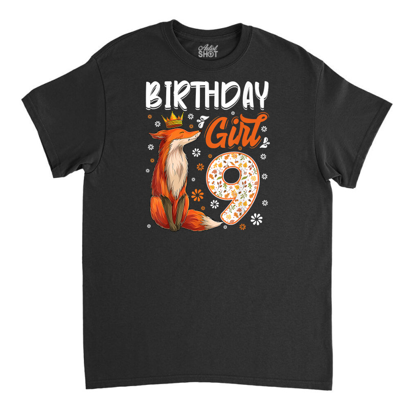 Fox Animal Lovers 9th Birthday Girl Fox B Day 9 Year Old T Shirt Classic T-shirt by sav.anzoey | Artistshot