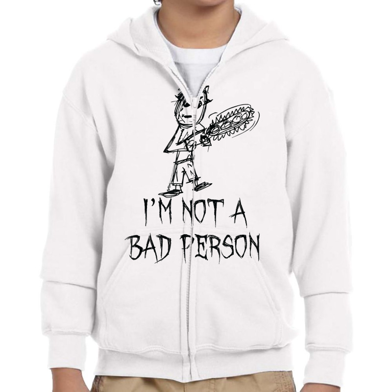 I'm Not A Bad Person Halloween Costume Word Design T Shirt Youth Zipper Hoodie | Artistshot