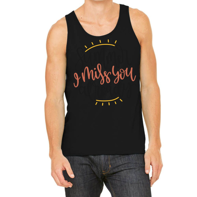 Summer T  Shirt Summer I Miss You Already T  Shirt Tank Top | Artistshot