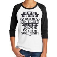 Read Me A Story Tuck In Tight Youth 3/4 Sleeve | Artistshot