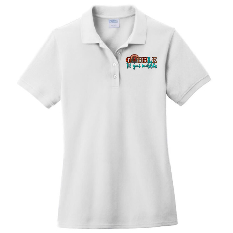 Gobble Til You Wobble Ladies Polo Shirt by JahusDesignShop | Artistshot